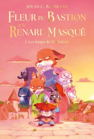 Couverture du tome 1 - Fleur de Bastion et le Renard masqué